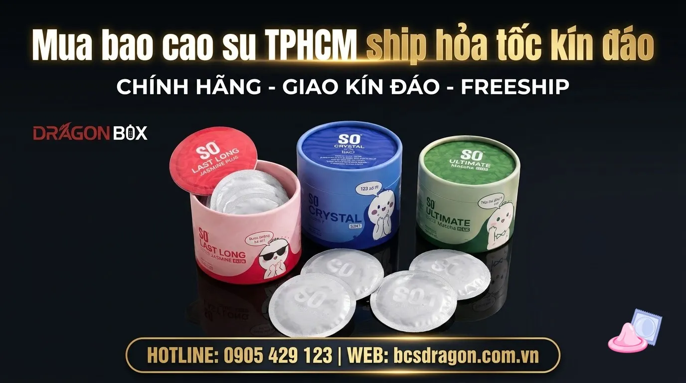 Mua bao cao su TPHCM ship hỏa tốc kín đáo