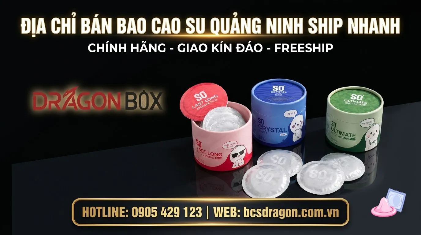 Địa chỉ bán bao cao su Quảng Ninh ship nhanh