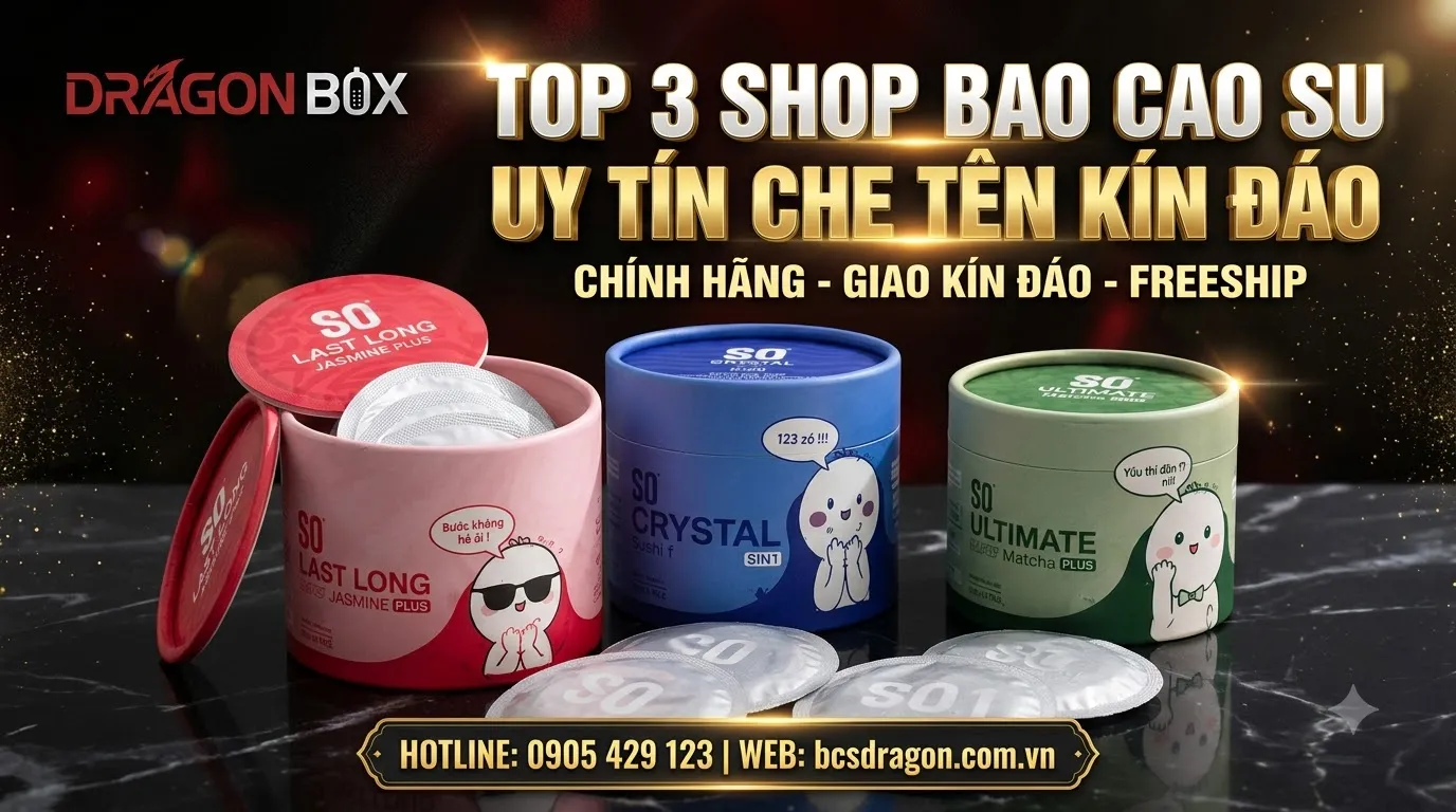 Top 3 shop bao cao su uy tín che tên kín đáo